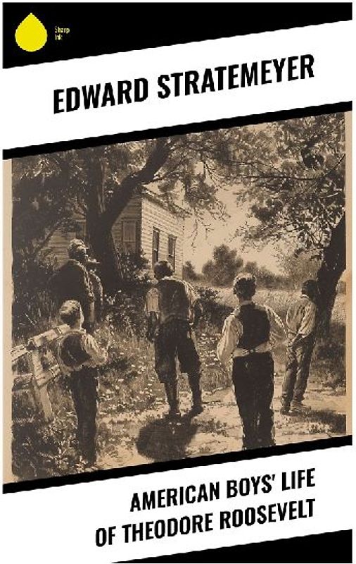 American Boys' Life of Theodore Roosevelt