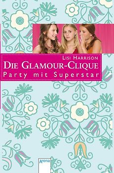 Die Glamour-Clique - Party mit Superstar