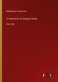 A memorial of Joseph Henry