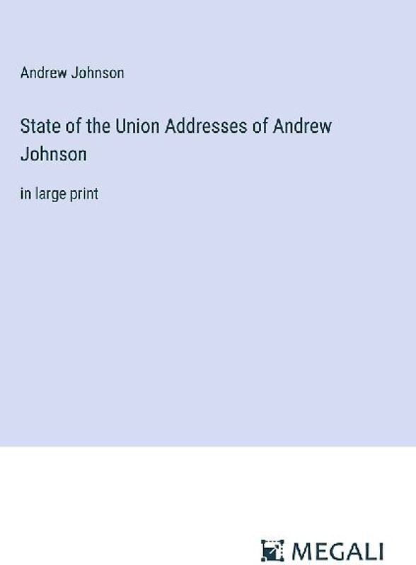 State of the Union Addresses of Andrew Johnson