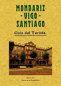 Guía del turista : Mondariz-Vigo-Santiago