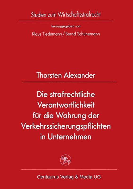 Die strafrechtliche Verantwortlichkeit für die Wahrung der Verkehrssicherungspflichten in Unternehmen