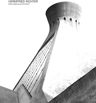 Hermfried Richter - Mein Leben als Architekt