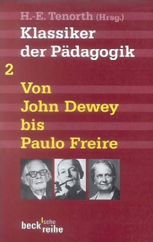 Klassiker der Pädagogik Zweiter Band: Von John Dewey bis Paulo Freire