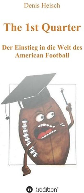 The 1st Quarter - Der Einstieg in die Welt des American Football