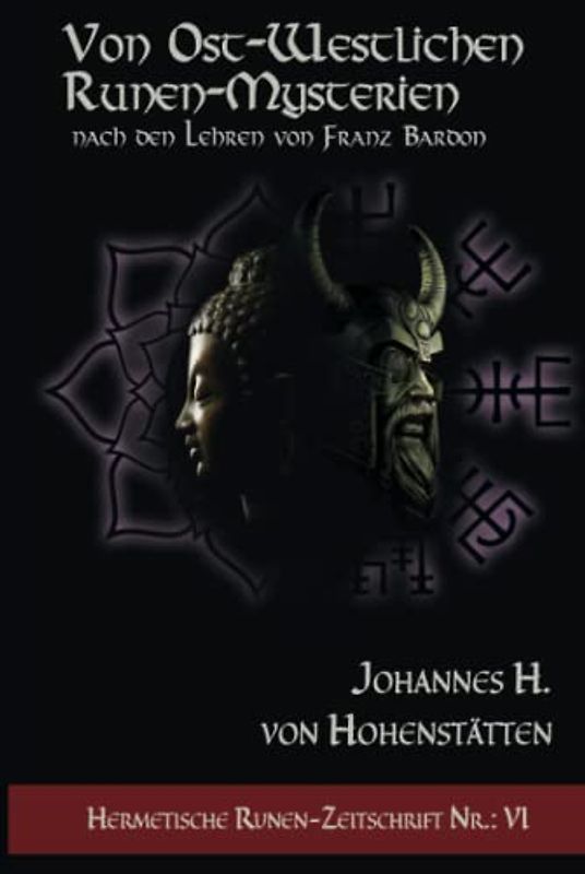 Von ost-westlichen Runen-Mysterien: nach den Lehren von Franz Bardon - Hermetische Runen-Zeitschrift Nr.: 6