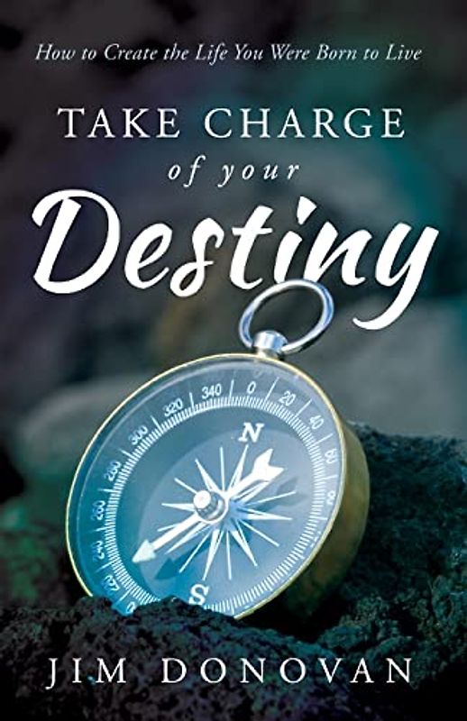 Take Charge of Your Destiny