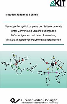 Neuartige Borhydridkomplexe der Seltenerdmetalle unter Verwendung von chelatisierenden N-Donorliganden und deren Anwendung als Katalysatoren von Polymerisationsreaktionen