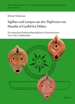 Sigillata und Lampen aus den Töpfereien von Henchir el Guellal bei Djilma