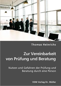 Zur Vereinbarkeit von Prüfung und Beratung