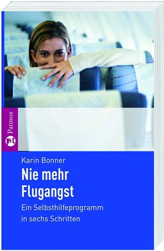 Nie mehr Flugangst. Ein Selbsthilfeprogramm in sechs Schritten