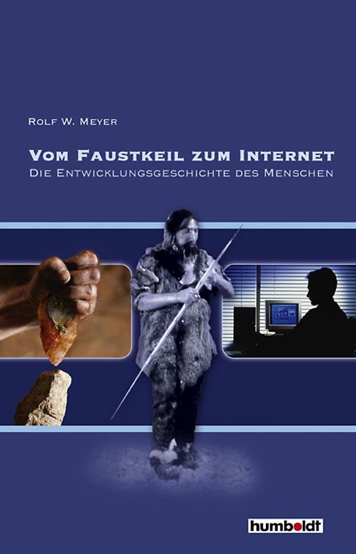Vom Faustkeil zum Internet