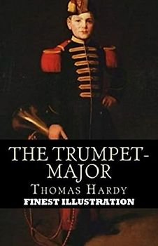 The Trumpet Major: Finest Illustration