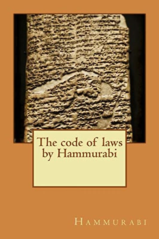 The code of laws by Hammurabi