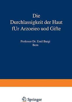 Die Durchlässigkeit der Haut für Arzneien und Gifte