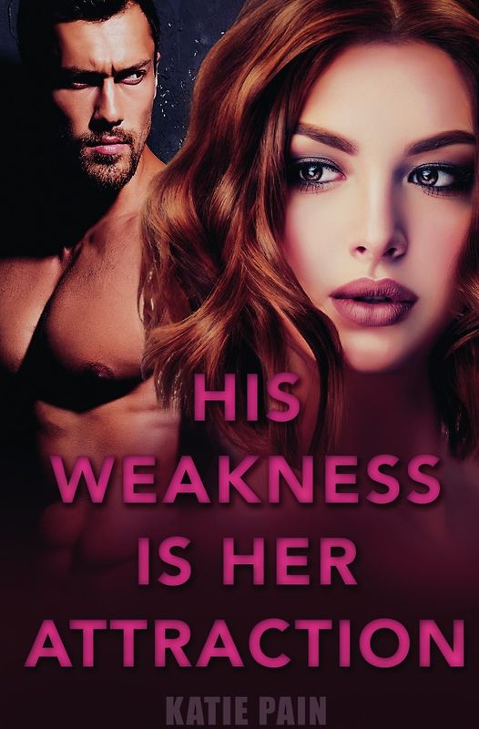 His Weakness Is Her Attraction