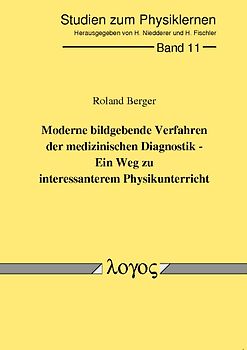 Moderne bildgebende Verfahren der medizinischen Diagnostik - ein Weg zu interessanterem Physikunterricht
