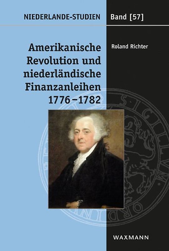 Amerikanische Revolution und niederländische Finanzanleihen. 1776–1782