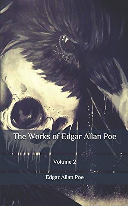 The Works of Edgar Allan Poe: Volume 2