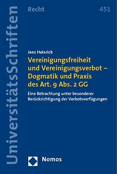 Vereinigungsfreiheit und Vereinigungsverbot - Dogmatik und Praxis des Art. 9 Abs. 2 GG