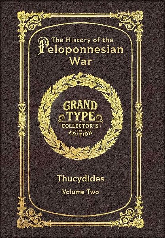 Large Print - The History of the Peloponnesian War, Volume 2 of 2 - Grand Type Collector's Edition - Matte Hardcover with Dust Jacket