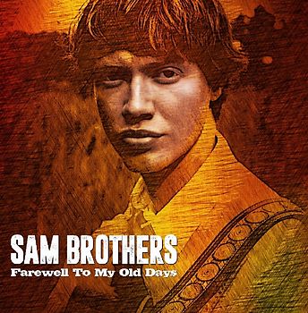 Brothers,Sam - Farewell To My Old Ways
