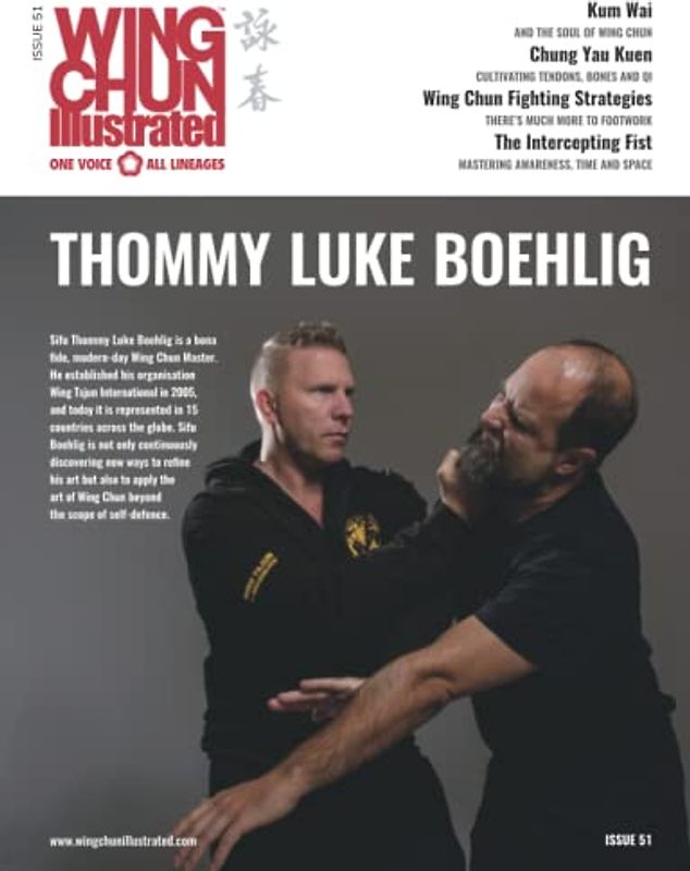 Wing Chun Illustrated Magazine Issue 51 (December 2019): Featuring Sifu Thommy Luke Boehlig