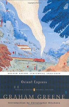 Orient Express: (Penguin Classics Deluxe Edition) - Graham Greene