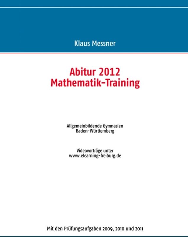 Abitur 2012 Mathematik-Training. Allgemeinbildende Gymnasien Baden-Württemberg