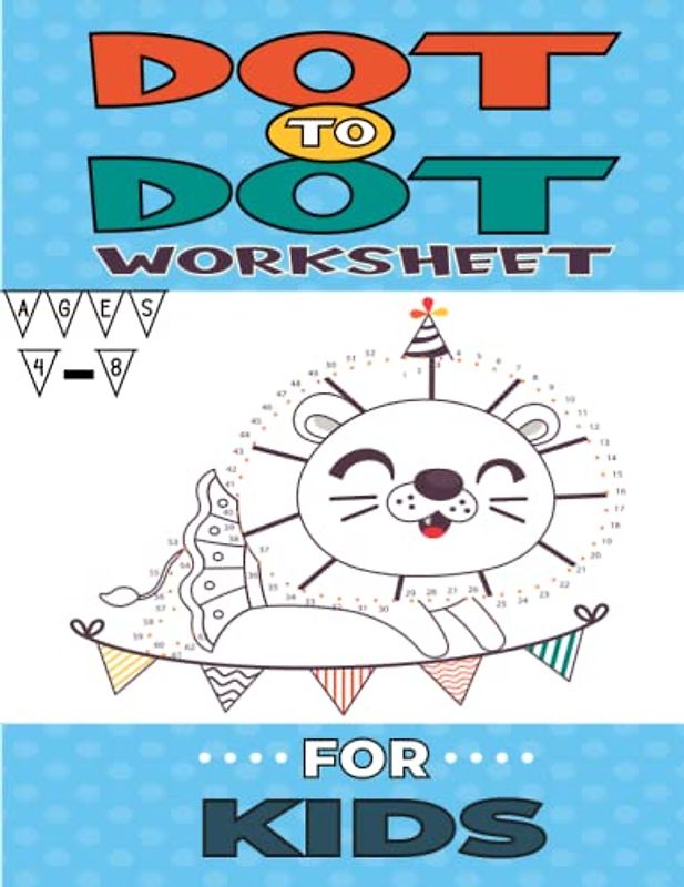 Dot To Dot WorkSheet For Kids: Connect the Dots and Coloring Fun for Kids Ages 4 -8