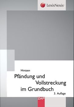 Pfändung und Vollstreckung im Grundbuch. Rechtsgemeinschaften, Rechte am Grundstück, Zwangssicherungshypothek, Arresthypothek