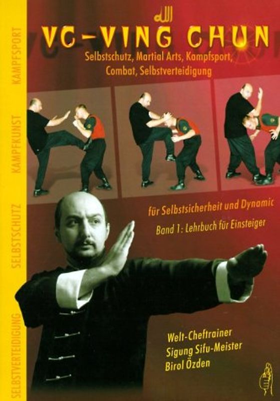 VC-Ving Chun Selbstschutz. Martial Arts. Kampfsport. Combat. Selbstversteidigung für Selbstsicherheit und Dynamic