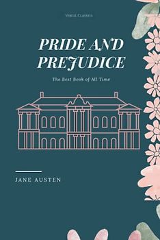 Pride and Prejudice: The Best Book of All Time (Virgil Classics)