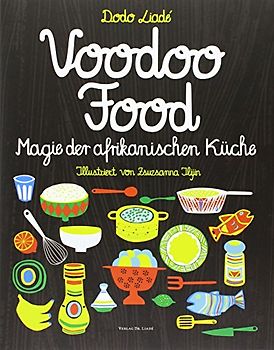 voodoofood Magie der afrikanischen Küche - Liadé, Dodo