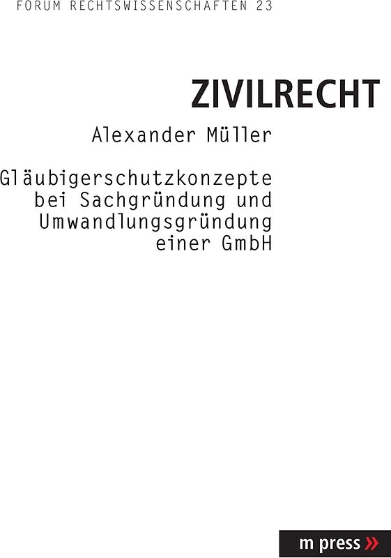 Gläubigerschutzkonzepte bei Sachgründung und Umwandlungsgründung einer GmbH
