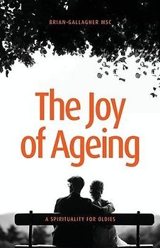 The Joy of Ageing