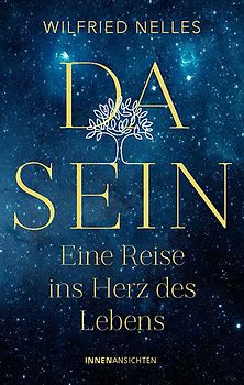Dasein – Eine Reise ins Herz des Lebens
