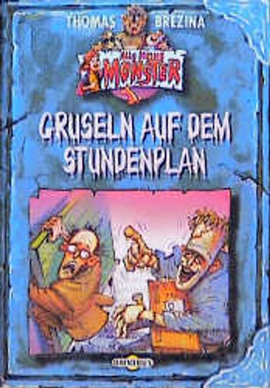 Alle meine Monster / Gruseln auf dem Stundenplan. Ab 8 Jahren