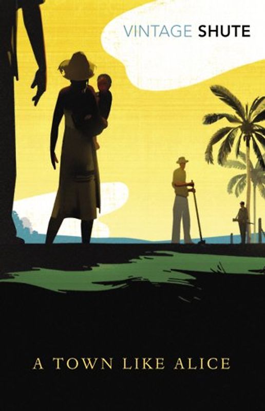 A Town Like Alice (Vintage Classics) - Nevil Shute