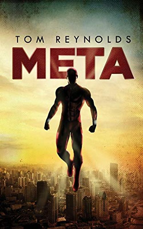 Meta (Meta Superhero Novel Series, Band 1)