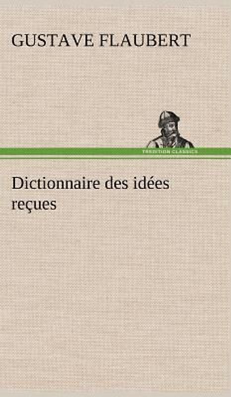 Dictionnaire des idées reçues