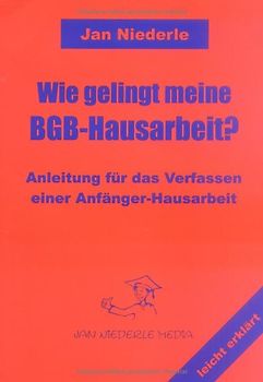 Wie gelingt meine BGB-Hausarbeit?