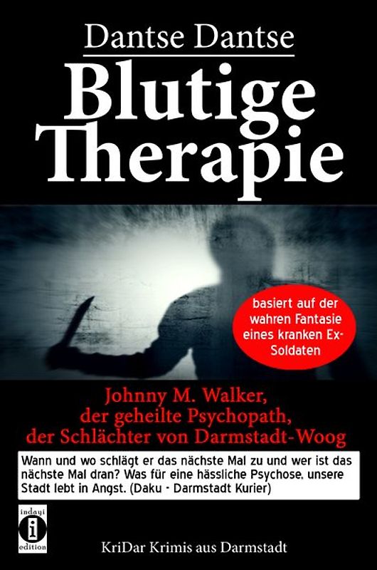 Blutige Therapie – Johnny M. Walker, der geheilte Psychopath, der Schlächter von Darmstadt-Woog