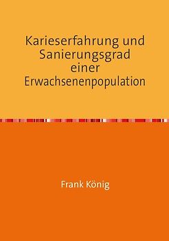 Karieserfahrung und Sanierungsgrad einer Erwachsenenpopulation