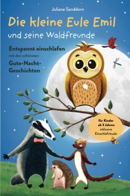 Die kleine Eule Emil und seine Waldfreunde: Entspannt einschlafen mit den schönsten Gute-Nacht-Geschichten für Kinder ab 3 Jahren - inkl. Einschlafrituale für magische Momente zum Schlafengehen