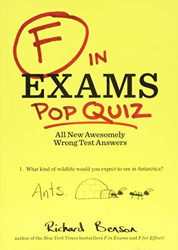 F in Exams: Pop Quiz: All New Awesomely Wrong Test Answers