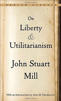On Liberty and Utilitarianism  (Bantam Classics) - John Stuart Mill
