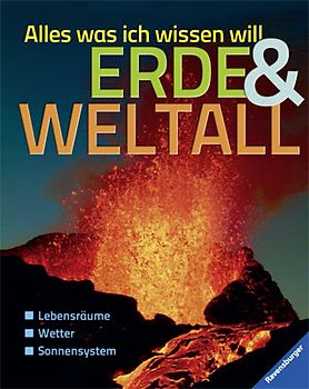 Alles was ich wissen will: Erde und Weltall