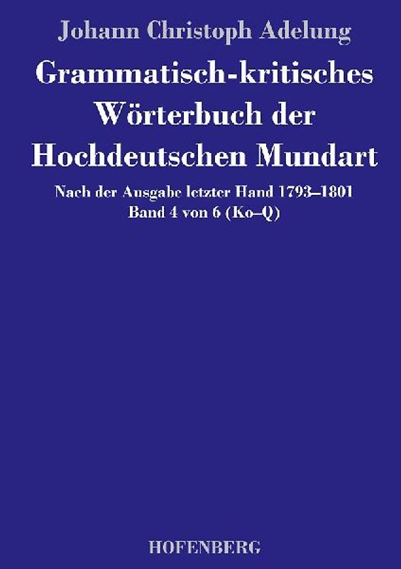 Grammatisch-kritisches Wörterbuch der Hochdeutschen Mundart