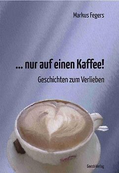 ... nur auf einen Kaffee!
